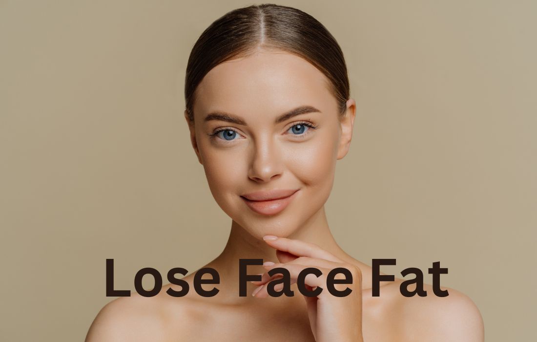 Losing Face Fat: Tips, Diet, and Exercise